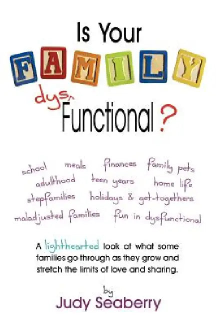 Is your family dys functional? by Judy Seaberry