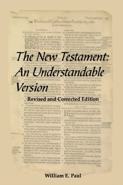 The New Testament: An Understandable Version by William E. Paul