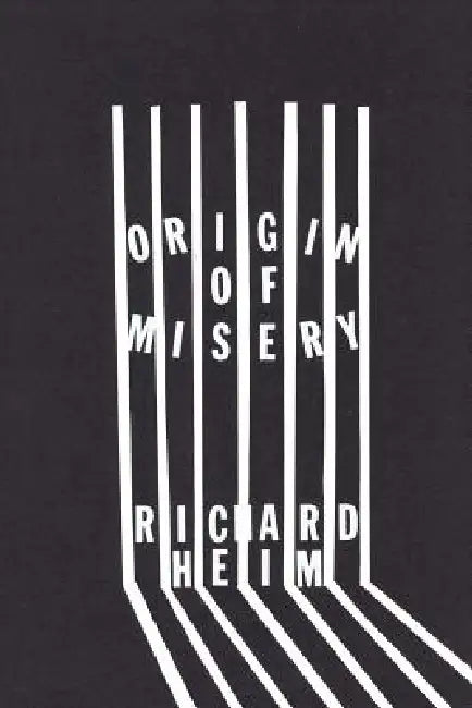Origin of Misery: Giving Up by Richard Heim