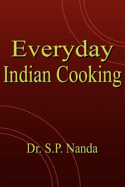 Everyday Indian Cooking by S. P. Nanda