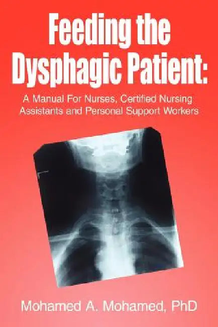 Feeding the Dysphagic Patient by Mohamed A. Mohamed