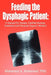Feeding the Dysphagic Patient by Mohamed A. Mohamed