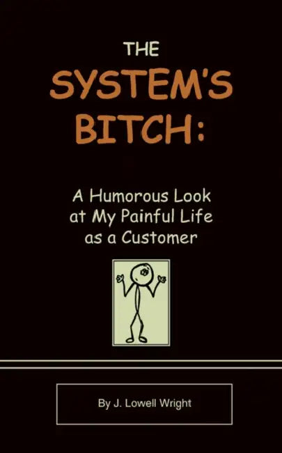 The System's Bitch by J. Lowell Wright