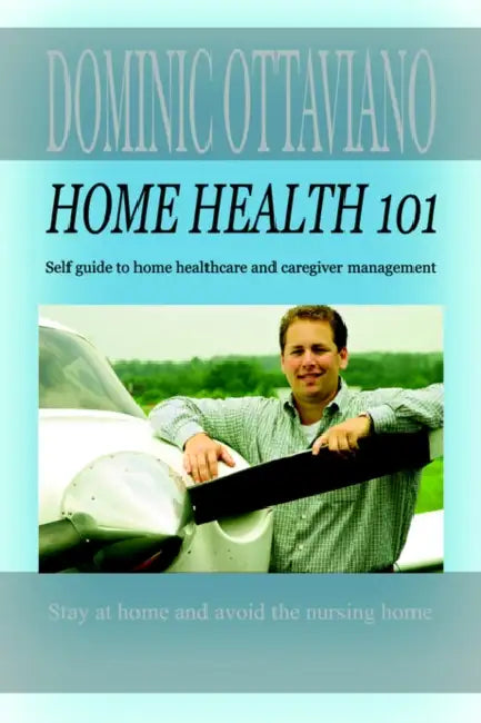 Home Health 101 by Dominic Ottaviano