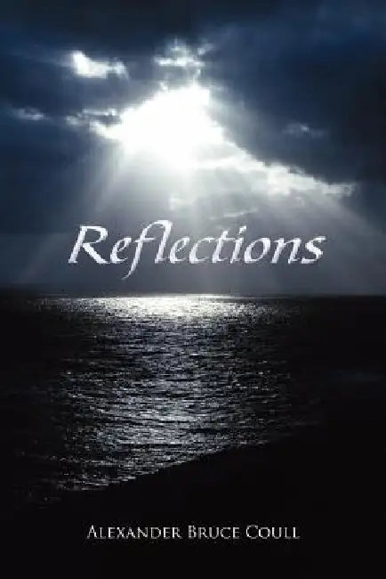 Reflections by Alexander Bruce Coull