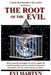 The Root Of The Evil by Evi Martyn