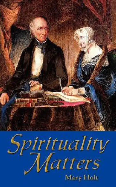 Spirituality Matters by Mary Holt