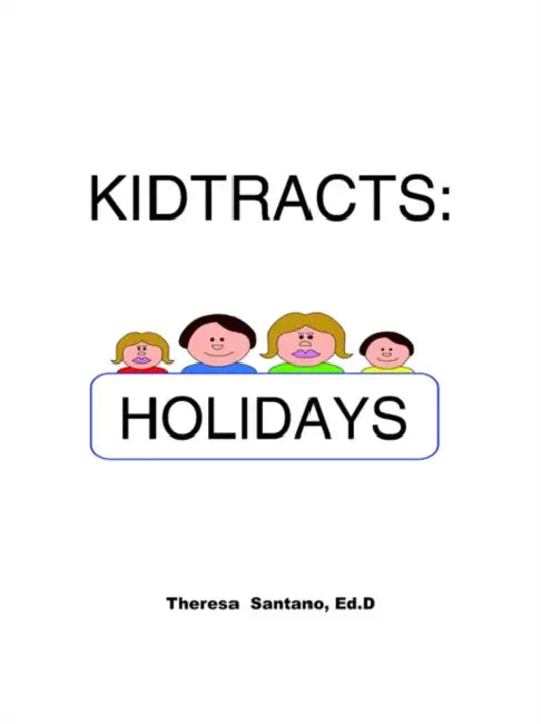 Kidtracts: Holidays by Theresa Santano Ed D.