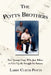 The Potts Brothers: Two Average Guys Who Just Refuse to Give Up the Struggle for Success by Larry Curtis Potts
