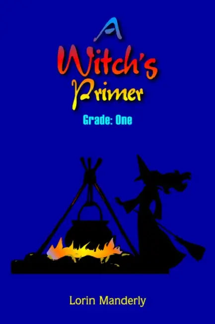 A Witch's Primer by Lorin Manderly
