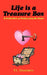 Life is a Treasure Box by T. L. Shoulders