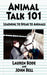 Animal Talk 101: Learning to Speak to Animals by Lauren Bode, John Bell