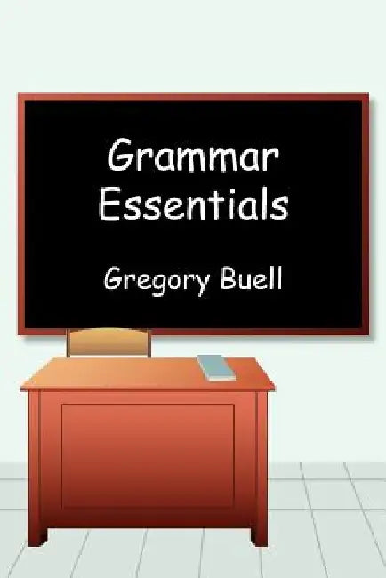 Grammar Essentials by Gregory Buell