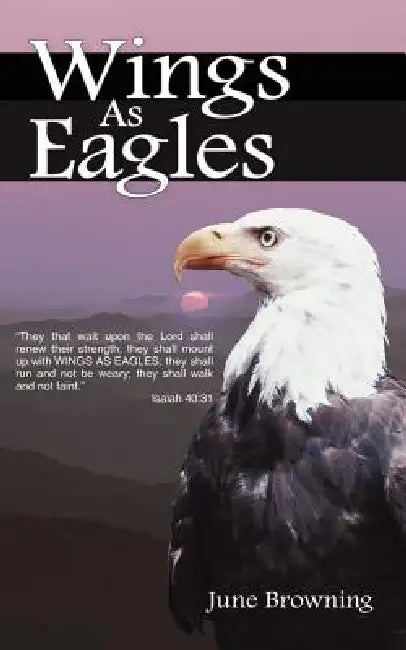 Wings As Eagles by June Browning