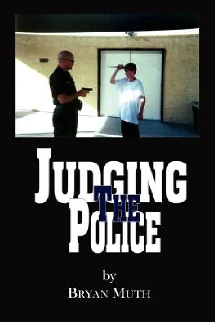 Judging The Police by Bryan Muth