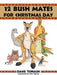 12 Bush Mates for Christmas Day by Dave Tonash, Matt Wilson