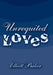 Unrequited Loves by Elliott Baker