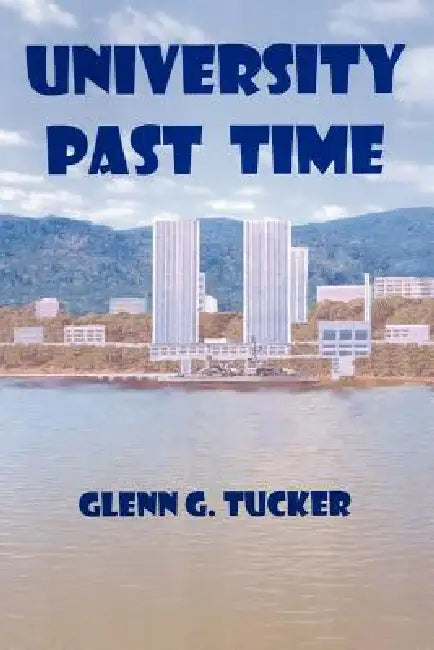 University Past Time by Glenn G. Tucker
