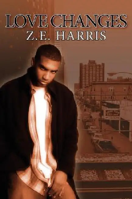 Love Changes by Z. E. Harris