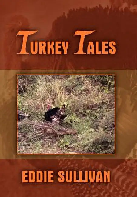 Turkey Tales by Eddie Sullivan