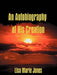 An Autobiography of his Creation by Lisa Marie Jones
