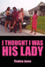 I Thought I Was His Lady by Thelma Jones