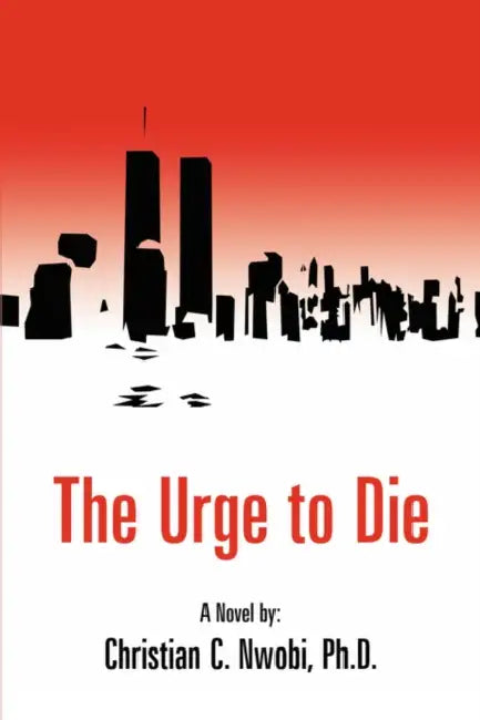 The Urge to Die by Christian C. Nwobi