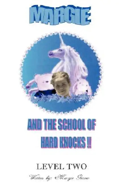 Margie and the School of Hard Knocks: Level Two by Margie Gerow