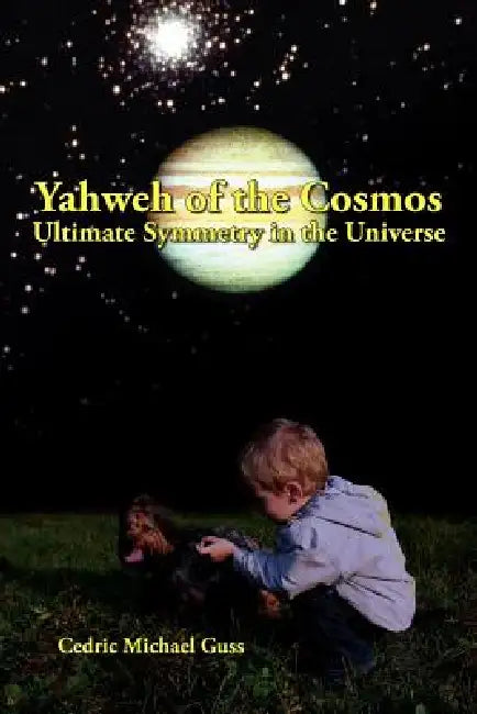 Yahweh of the Cosmos by Cedric Michael Guss