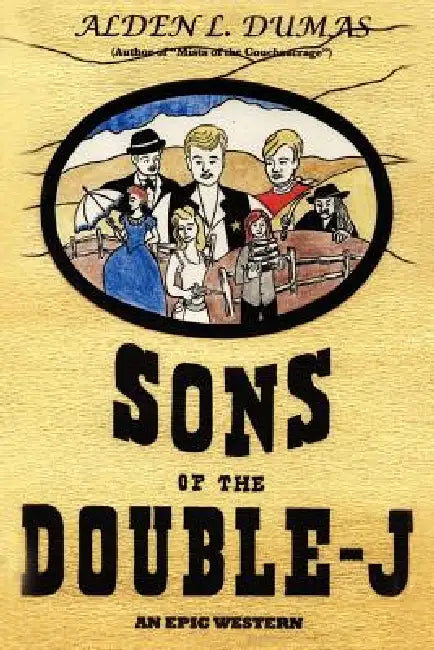 Sons of the Double-J: An Epic Western by Alden L. Dumas