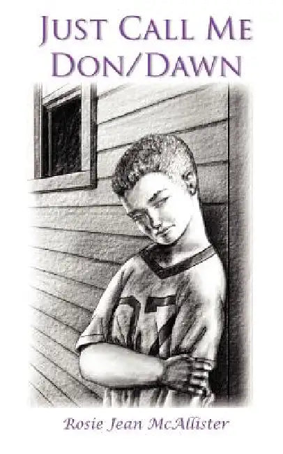 Just Call Me Don/Dawn by Rosie Jean McAllister