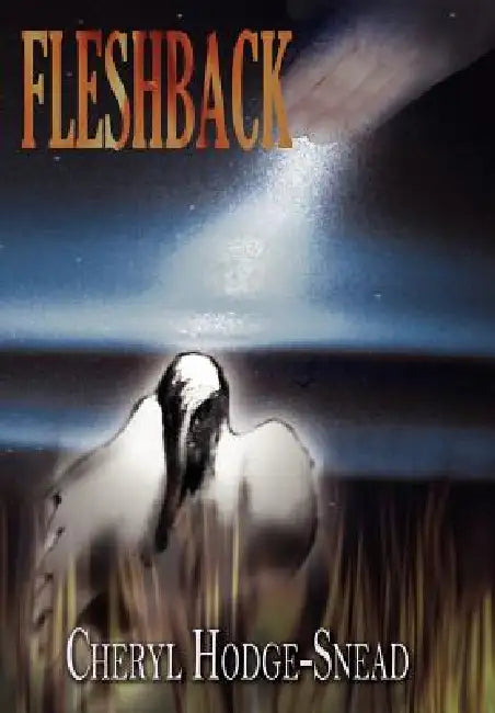 Fleshback by Cheryl Hodge-Snead