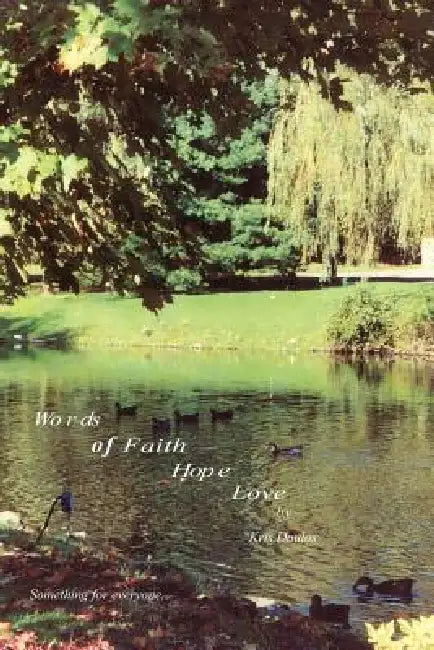 Words of Faith Hope Love: Something for Everyone by Kris Doulos