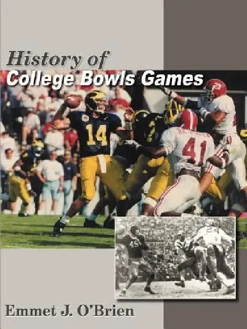 History of College Bowls Games by Emmet J. O'Brien