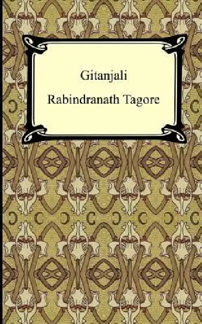 Gitanjali by Rabindranath Tagore, William Butler Yeats