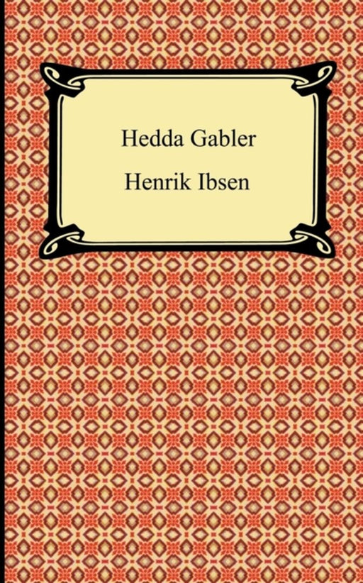 Hedda Gabler by Goethe, Johann Wolfgang Von
