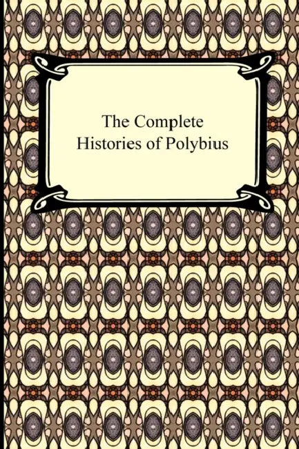 The Complete Histories of Polybius by Polybius, W. R. Paton