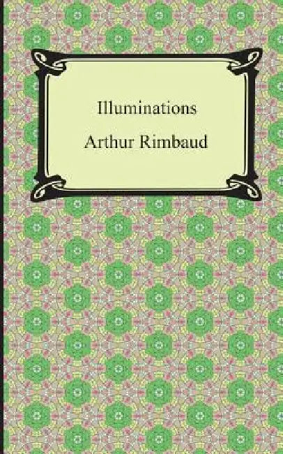 Illuminations by Arthur Rimbaud