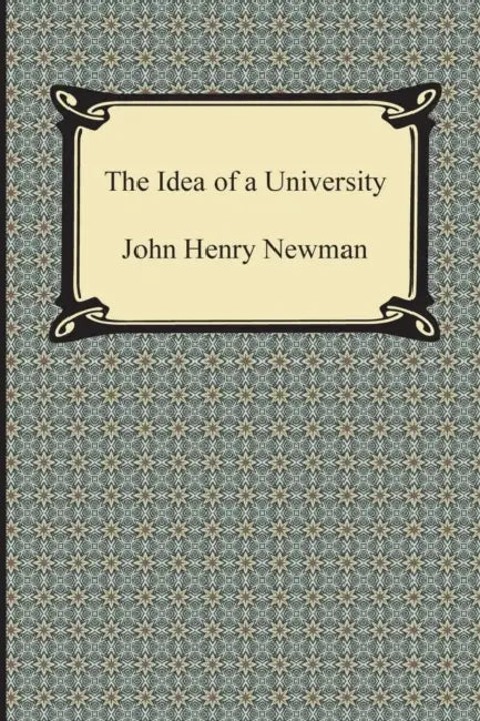 The Idea of a University by John Henry Newman