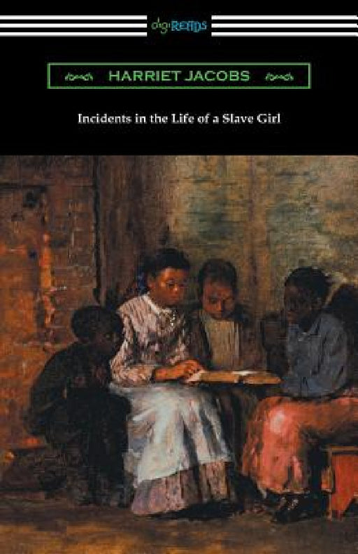 Incidents in the Life of a Slave Girl by Harriet Jacobs