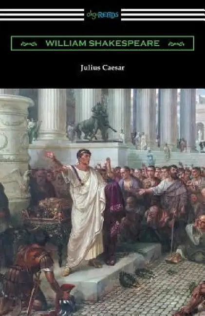 Julius Caesar (Annotated by Henry N. Hudson with an Introduction by Charles Harold Herford) by William Shakespeare, Henry N. Hudson, Charles Harold Herford