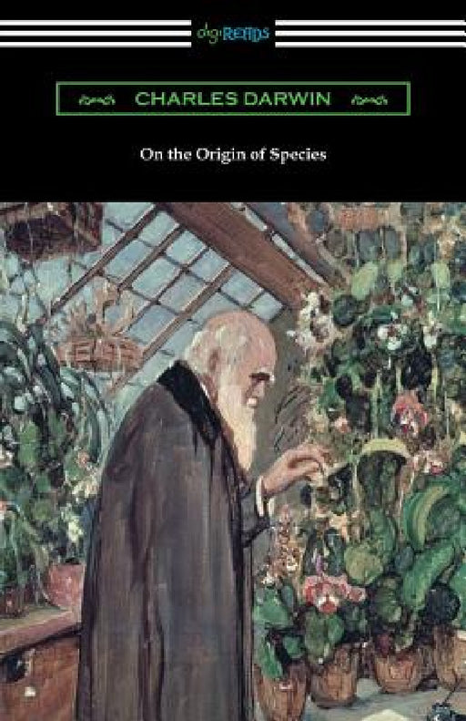 On the Origin of Species (with an Introduction by Charles W. Eliot) by Charles Darwin, Charles W. Eliot