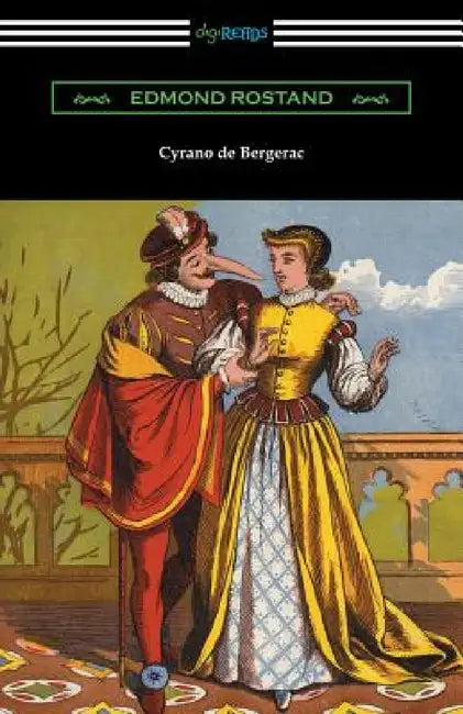 Cyrano de Bergerac (Translated by Gladys Thomas and Mary F. Guillemard with an Introduction by W. P. Trent) by Edmond Rostand, W. P. Trent