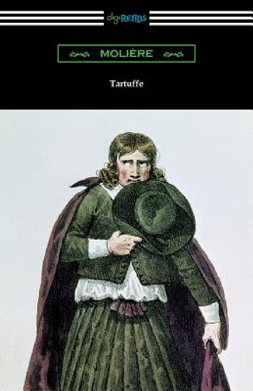 Tartuffe (Translated by Curtis Hidden Page with an Introduction by John E. Matzke) by Moliere, Curtis Hidden Page, John E. Matzke