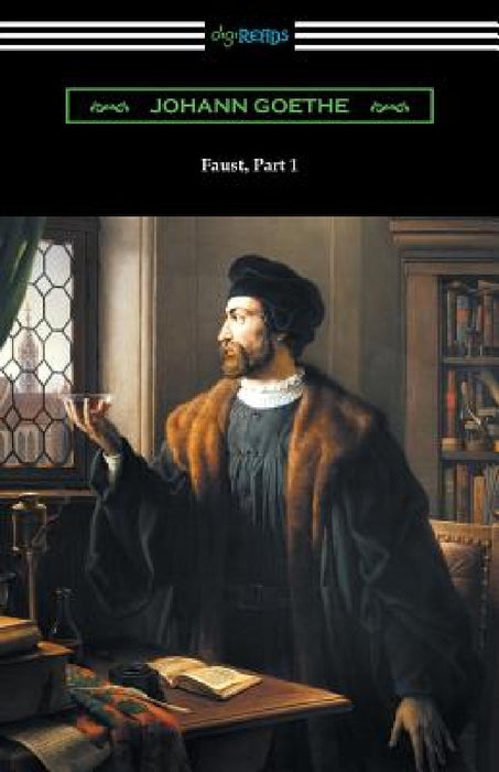 Faust, Part 1 (Translated by Anna Swanwick with an Introduction by F. H. Hedge) by Johann Goethe, Anna Swanwick, F. H. Hedge