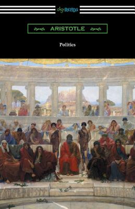 Politics (Translated by Benjamin Jowett) by Aristotle, Benjamin Jowett
