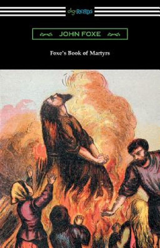 Foxe's Book of Martyrs by John Foxe