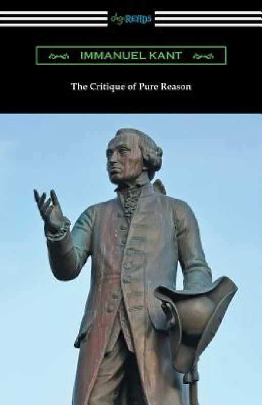 The Critique of Pure Reason: (Translated by J. M. D. Meiklejohn) by Immanuel Kant, J. M. D. Meiklejohn