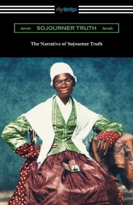 The Narrative of Sojourner Truth by Sojourner Truth, Olive Gilbert