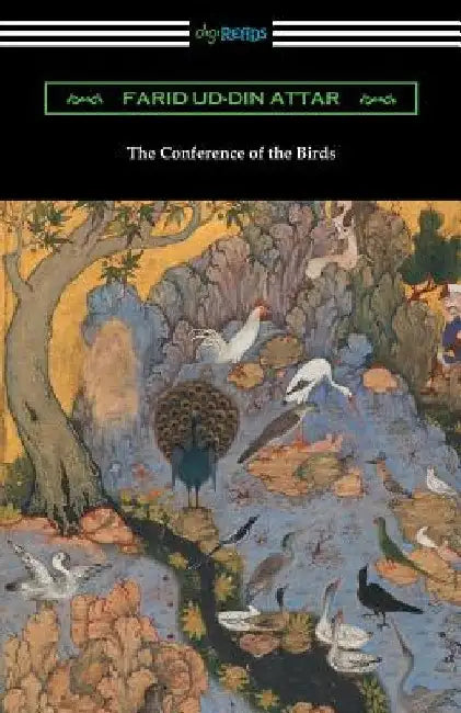 The Conference of the Birds by Farid Ud-Din Attar